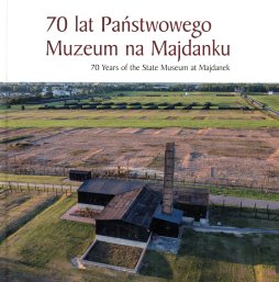 70 years of the State Museum at Majdanek